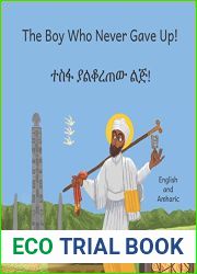 The Boy Who Never Gave Up: In English and Amharic