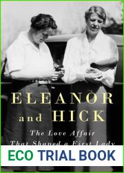 Eleanor and Hick: The Love Affair That Shaped a First Lady