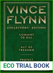 Vince Flynn Collectors| Edition #3: Consent to Kill, Act of Treason, and Protect and Defend