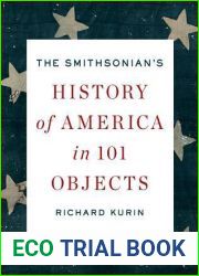 The Smithsonian|s History of America in 101 Objects