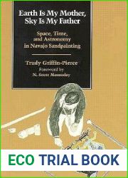 Earth Is My Mother, Sky Is My Father: Space, Time, and Astronomy in Navajo Sandpainting