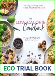 The Low-Calorie Cookbook: Healthy, Satisfying Meals with 500 Calories or Less