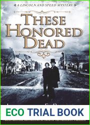These Honored Dead (A Lincoln and Speed Mystery #1)
