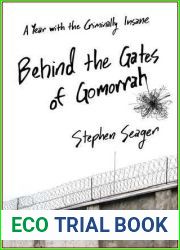 Behind the Gates of Gomorrah: A Year With the Criminally Insane