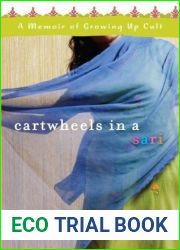 Cartwheels in a Sari: A Memoir of Growing Up Cult