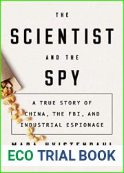 The Scientist and the Spy: A True Story of China, the FBI, and Industrial Espionage
