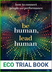 Be Human, Lead Human: How to Connect People and Performance