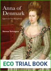 Anna of Denmark: Queen in Two Kingdoms