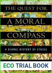 The Quest for a Moral Compass: A Global History of Ethics