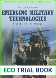 Emerging Military Technologies: A Guide to the Issues (Contemporary Military, Strategic, and Security Issues)
