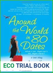 Around the World in 80 Dates: What if Mr. Right Isn|t Mr. Right Here, A True Story