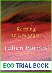 Keeping an Eye Open: Essays on Art
