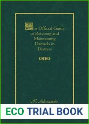 The Official Guide to Rescuing and Maintaining Damsels in Distress