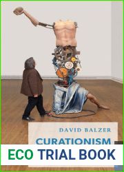 Curationism: How Curating Took Over the Art World and Everything Else (Exploded VIews)