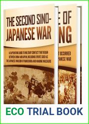 Second Sino-Japanese War: A Captivating Guide to a Military Conflict Primarily Waged Between China and Japan and the Rape of Nanking (Military History)