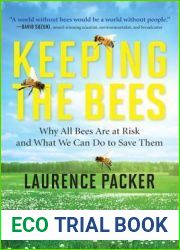 Keeping the Bees: Why All Bees Are at Risk and What We Can Do to Save Them