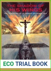 The Shadow of His Wings: The True Story of Fr. Gereon Goldmann, OFM