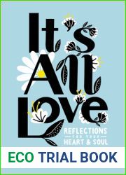 It|s All Love: Reflections for Your Heart and Soul
