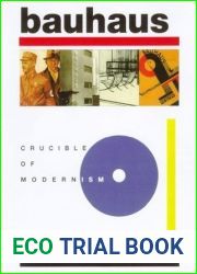 Bauhaus: Crucible of Modernism
