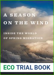A Season On The Wind: Inside the World of Spring Migration