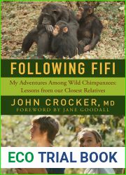 Following Fifi: My Adventures Among Wild Chimpanzees: Lessons from our Closest Relatives