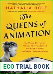 The Queens of Animation: The Untold Story of the Women Who Transformed the World of Disney and Made Cinematic History