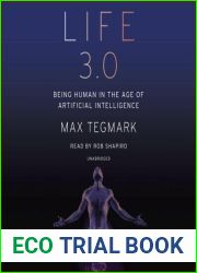 Life 3.0: Being Human in the Age of Artificial Intelligence