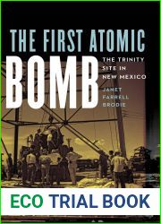 The First Atomic Bomb: The Trinity Site in New Mexico (America|s Public Lands)