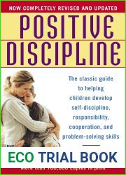 Positive Discipline: The Classic Guide to Helping Children Develop Self-Discipline, Responsibility, Cooperation, and Problem-Solving Skills