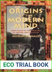 Origins of the Modern Mind: Three Stages in the Evolution of Culture and Cognition