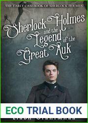 Sherlock Holmes and the Legend of the Great Auk (The Early Casebook of Sherlock Holmes 5)