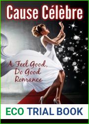 Cause Celebre: A Feel Good, Do Good Romance