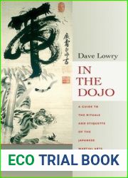 In the Dojo: A Guide to the Rituals and Etiquette of the Japanese Martial Arts