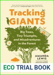 Tracking Giants: Big Trees, Tiny Triumphs, and Misadventures in the Forest
