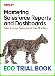 Mastering Salesforce Reports and Dashboards: Drive Business Decisions with Your CRM Data