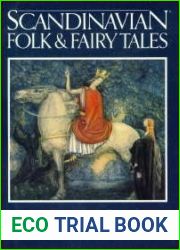 Scandinavian Folk and Fairy Tales: Tales From Norway, Sweden, Denmark, Finland and Iceland