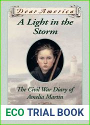 A Light in the Storm: The Civil War Diary of Amelia Martin, Fenwick Island, Delaware, 1861 (Dear America)