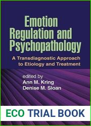 Emotion Regulation and Psychopathology: A Transdiagnostic Approach to Etiology and Treatment
