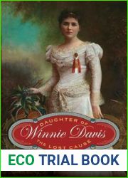 Winnie Davis: Daughter of the Lost Cause