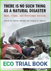 There is No Such Thing as a Natural Disaster: Race, Class, and Hurricane Katrina
