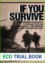 If You Survive: From Normandy to the Battle of the Bulge to the End of World War II, One American Officer|s Riveting True Story