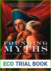 Founding Myths: Stories That Hide Our Patriotic Past