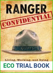 Ranger Confidential: Living, Working, And Dying In The National Parks