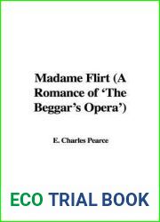 Madame Flirt: A Romance of ‘The Beggar|s Opera|