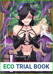 I Became a Succubus, and the Only Way to Level is to… What?! Vol. 1: Leveling up as a Succubus