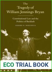 The Tragedy of William Jennings Bryan: Constitutional Law and the Politics of Backlash