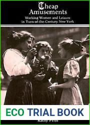 Cheap Amusements: Working Women and Leisure in Turn-of-the-Century New York