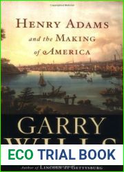 Henry Adams and the Making of America