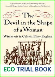 The Devil in the Shape of a Woman: Witchcraft in Colonial New England