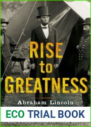 Rise to Greatness: Abraham Lincoln and America|s Most Perilous Year